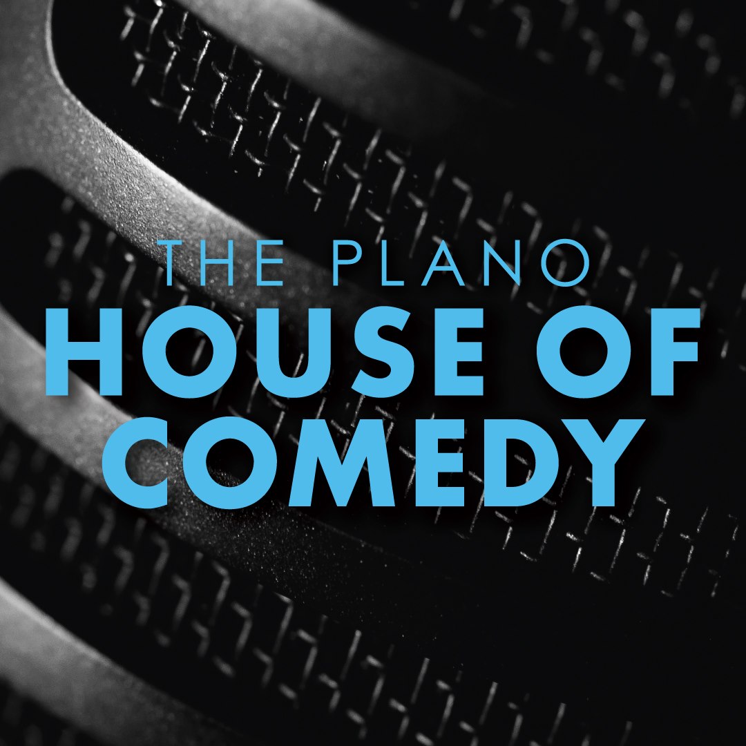 The Plano House Of Comedy Visit Plano